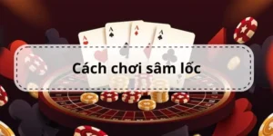 Khám Phá Cách Chơi Sâm Lốc Nhà Cái VN88 Hiệu Quả Nhất